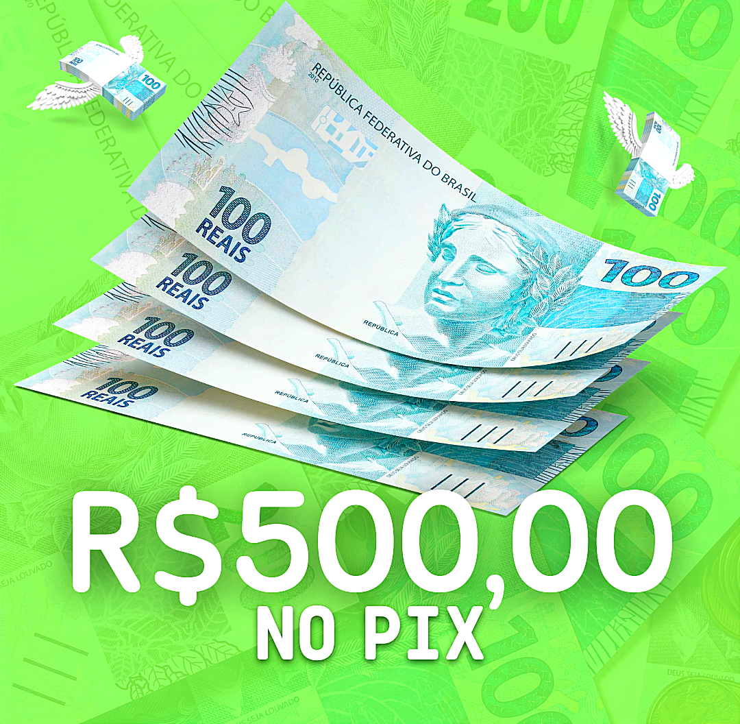 Rapidinha R$500 reais no pix